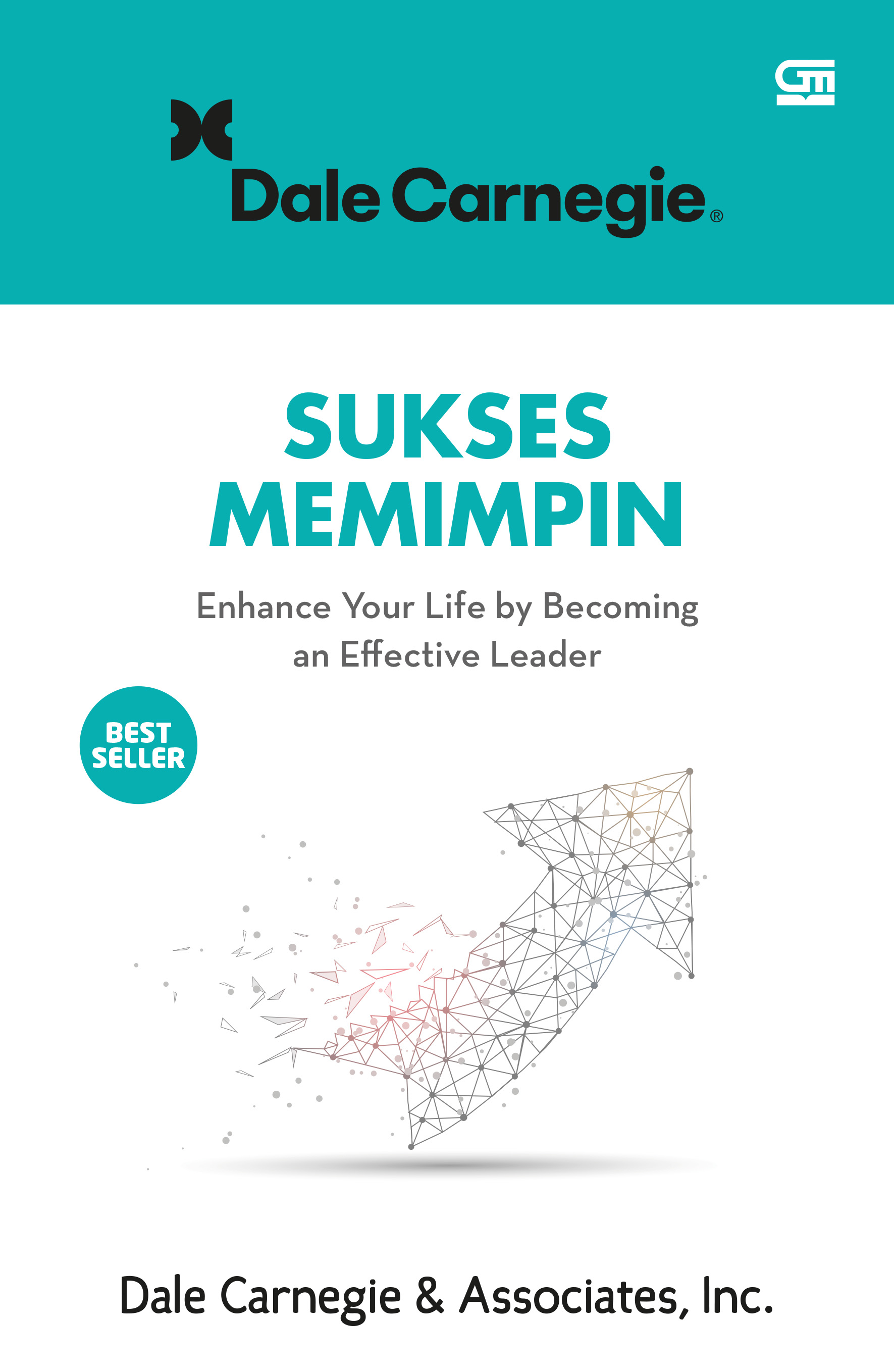 Sukses memimpin : enhance your life by becoming an effective leader
